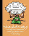 Wise Sloth Says: Put Off Until Tomorrow What You Don't Want To Do Today by Sledgepainter Books