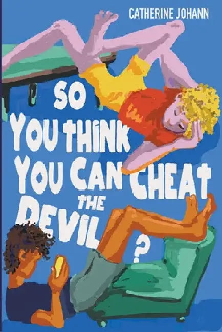 So You Think You Can Cheat the Devil? by Catherine Johann