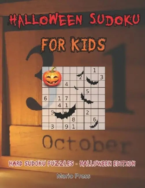 Halloween Sudoku For Kids: Hard Sudoku Puzzles - Halloween Edition by Mario Press
