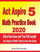ACT Aspire 5 Math Practice Book 2020: Extra Exercises and Two Full Length ACT Aspire Math Tests to Ace the Exam by Reza Nazari