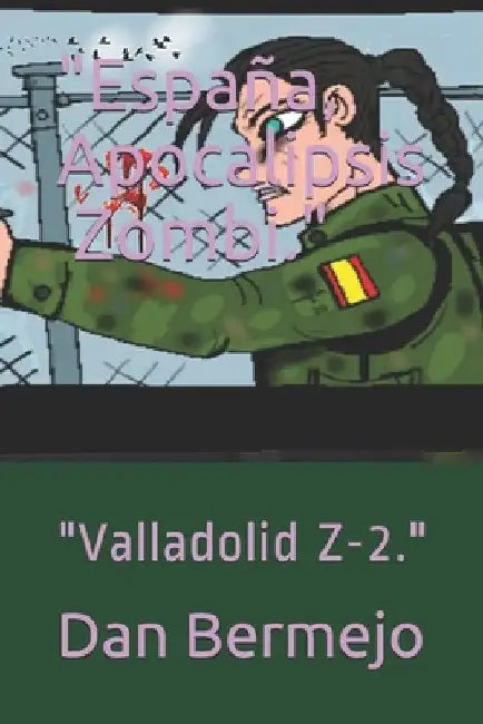 España, Apocalipsis ☣️ Zombi.: Valladolid Z-2. by Bermejo, Dan