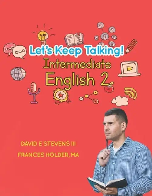 Let's Keep Talking! Intermediate English 2 by Frances Holder