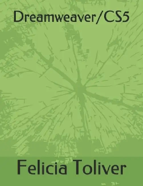 Dreamweaver/CS5 by Felicia Toliver