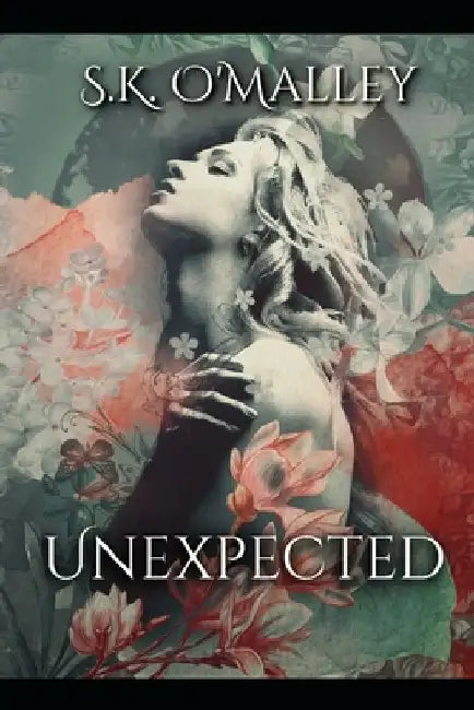 Unexpected by S. K. O'Malley