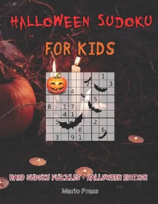 Halloween Sudoku For Kids: Hard Sudoku Puzzles - Halloween Edition by Mario Press