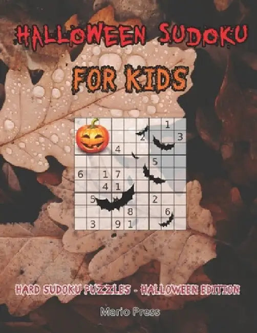 Halloween Sudoku For Kids: Hard Sudoku Puzzles - Halloween Edition by Mario Press