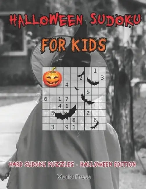 Halloween Sudoku For Kids: Hard Sudoku Puzzles - Halloween Edition by Mario Press