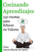 Cocinando Aprendizajes: 150 recetas para Educar en Valores by García-Rincón de Castro, César