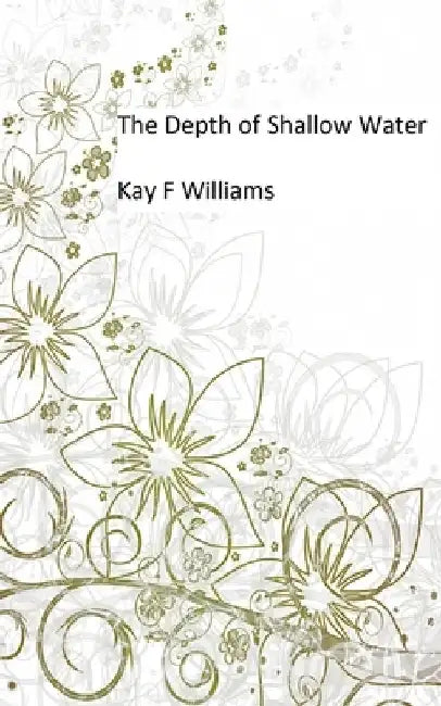 The Depth of Shallow Water by Kay Williams
