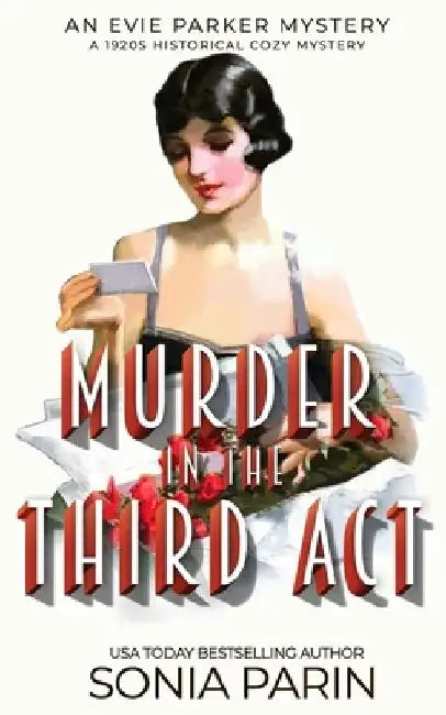Murder in the Third Act: A 1920s Historical Cozy Mystery by Sonia Parin