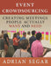 Event Crowdsourcing: Creating Meetings People Actually Want and Need by Adrian Segar