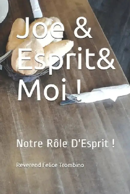 Joe&Esprit & Moi !: Notre Rôle D'Esprit ! by Trombino, Reverend Felice