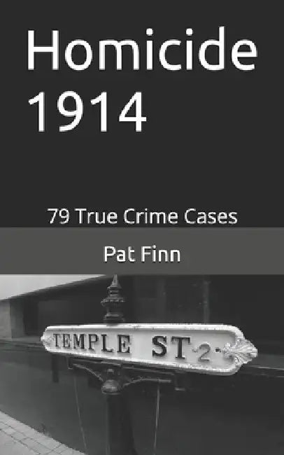Homicide 1914 by Pat Finn