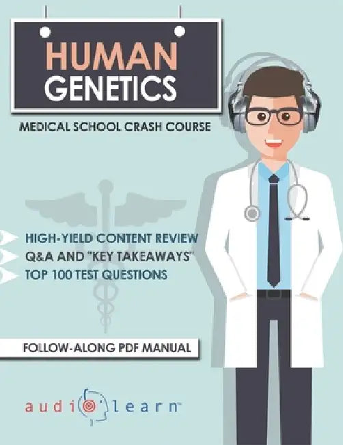 Human Genetics - Medical School Crash Course by Audiolearn Medical Content Team
