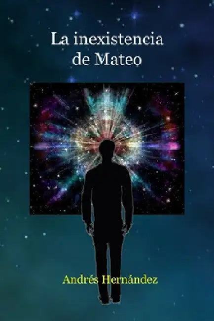 La inexistencia de Mateo by Hernández Martínez, Andrés