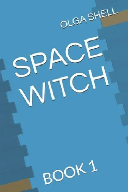 Space witch: Book 1 by Olga Shell