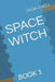 Space witch: Book 1 by Olga Shell