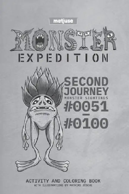 matjuse - Monster Expedition - Second Journey: Monster Sightings #0051 to #0100 - Activity and coloring book - With Illustrations by Mathias Jüsche - by Mathias Jüsche