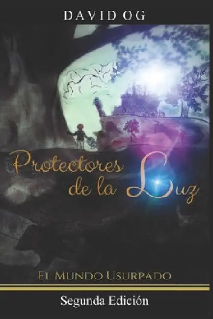 Protectores de la Luz: El Mundo Usurpado by Og, David