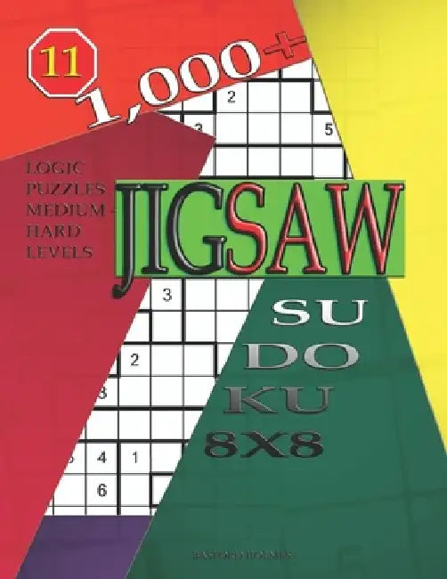 1,000 + sudoku jigsaw 8x8: Logic puzzles medium - hard levels by Basford Holmes
