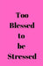 Too Blessed to be Stressed by Starfish Llama