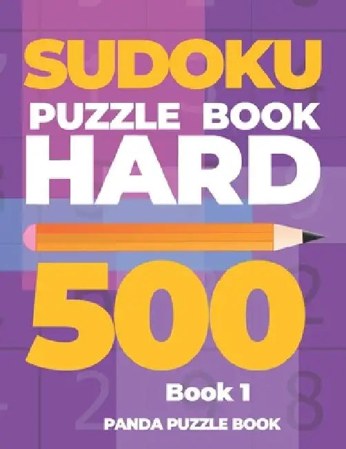 Sudoku Puzzle Book Hard 500 - Book 1: Mind Games For Adults - Logic Games Adults - Brain Games Sudoku by Panda Puzzle Book