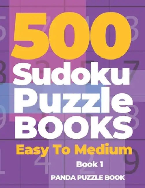 500 Sudoku Puzzle Books Easy To Medium - Book 1: Mind Games For Adults - Logic Games Adults - Brain Games Sudoku by Panda Puzzle Book
