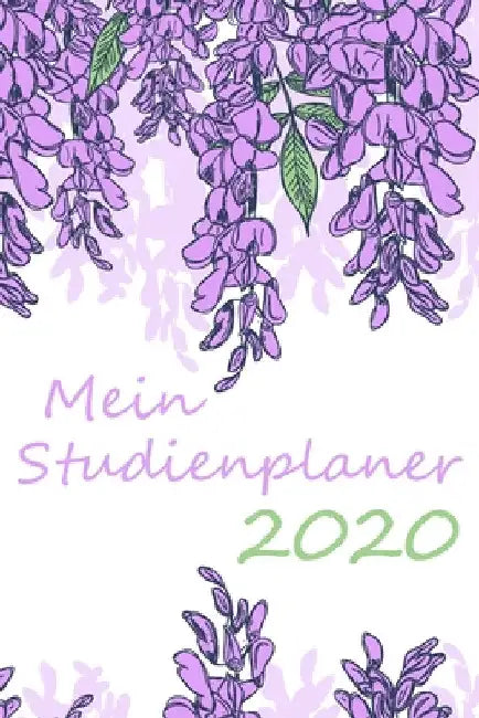 Mein Studienplaner 2020: Ein Studentenkalender und Planer - 1 Woche auf 2 Seiten - Wochenplaner / Tagesplaner - zum planen, organisieren und notieren by Zubehor, Uni