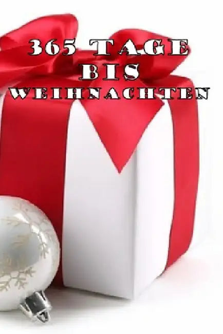 365 Tage bis Weihnachten: 365 Tage Countdown bis Weihnachten - Spaß und Freude - (Lustiges) Weihnachtsgeschenk - Hochglanzcover "Geschenk mit Schleife by Design, Ji-Ja Sa