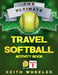 Travel Softball Activity Book: Road Trip Activities and Travel Games For Kids On The Go by Keith Wheeler