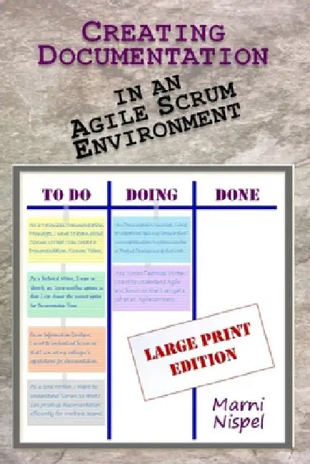 Creating Documentation in an Agile Scrum Environment: Large Print Edition by Marni Helene Nispel