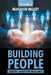 Building People: Leaders' Guide for Excellence Volume 2 by Manzoor Massey