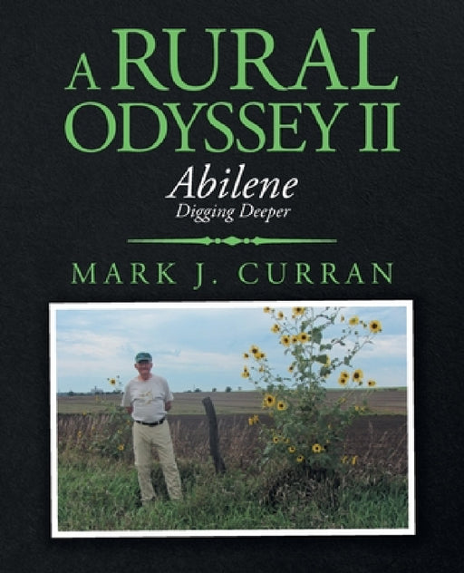 A Rural Odyssey Ii: Abilene by Mark J. Curran