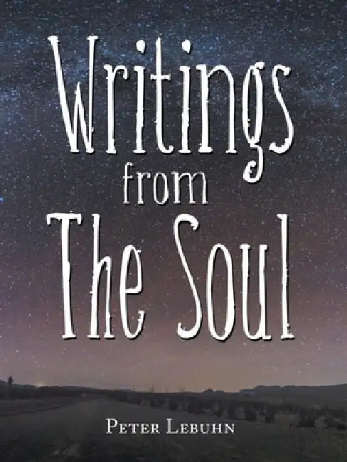 Writings from the Soul by Peter Lebuhn