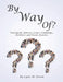 By Way Of?: Tracing the Johnson, Cooper, Cummings, Matthews and Dixon Families by Lynn M. Dixon