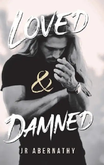 Loved & Damned by Jr. Abernathy