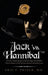 Jack Vs. Hannibal (c) Tm: A Forensic Psycho Analysis of Jack the Ripper & a Dsm-5 Clinical Analysis of the Fictional Character Hannibal Lector by Eric F. Prince