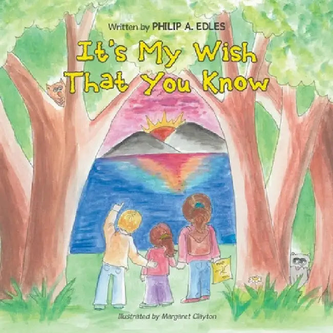 It's My Wish That You Know by Philip A. Edles