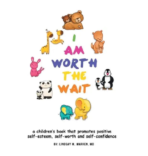 I Am Worth the Wait by Lindsay M. Warren