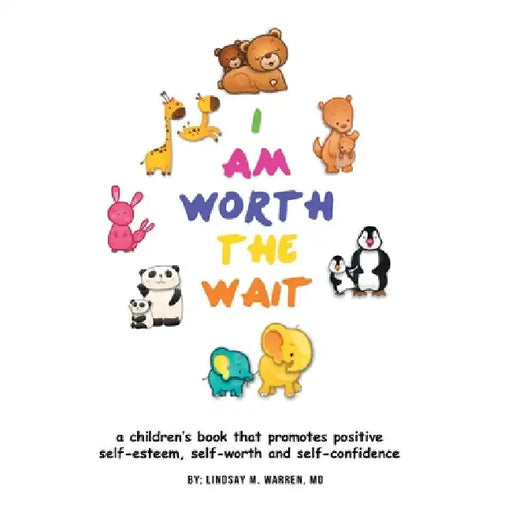I Am Worth the Wait by Lindsay M. Warren