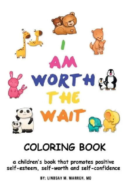 I Am Worth the Wait by Lindsay M. Warren