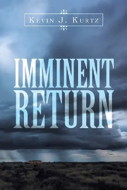 Imminent Return by Kevin J. Kurtz