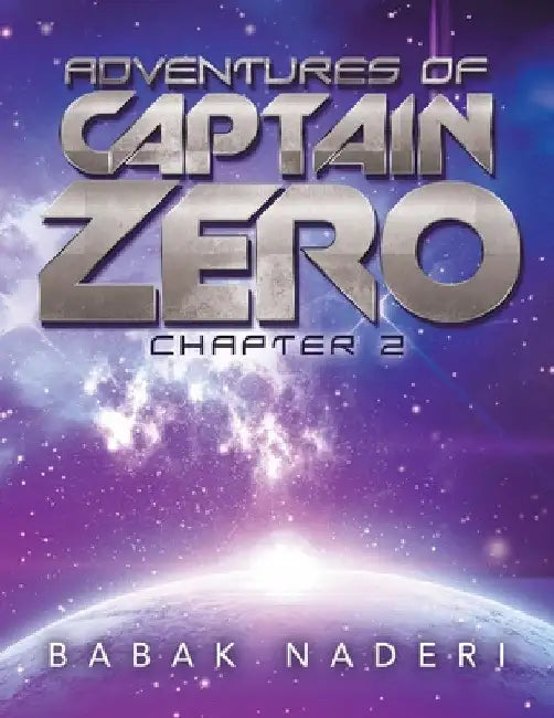 Adventures of Captain Zero: Chapter 2 by Babak Naderi