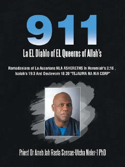 911 La El Diablo of El Queerns of Allah's by Priest A. Sensas-Utcha Nefer-1