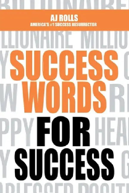Success Words for Success by Aj Rolls
