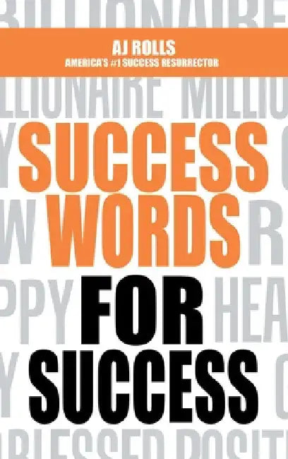 Success Words for Success by Aj Rolls