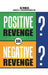 Positive Revenge or Negative Revenge by Aj Rolls