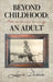 Beyond Childhood: Becoming an Adult by Louie DuBois