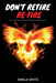 Don't Retire Re-fire by Sheila White