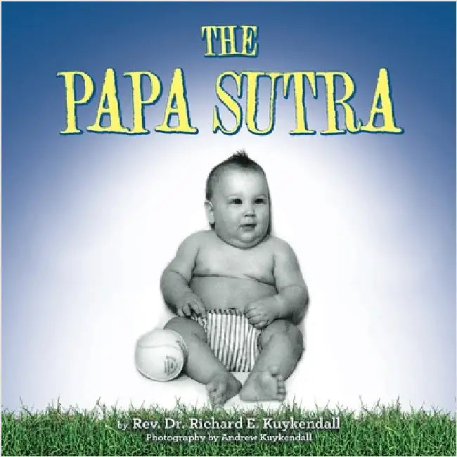 The Papa Sutra by Kuykendall, Richard E.